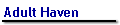 Adult Haven